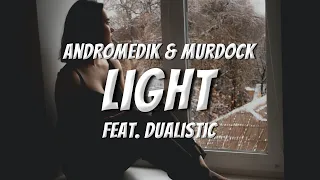 Download Andromedik \u0026 Murdock - Light (feat. Dualistic) (Lyrics) MP3