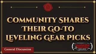 Community Shares Their Go-To Leveling Gear Picks The DDO Forum Report
