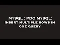 MySQL PDO MySQL Insert multiple rows in one query