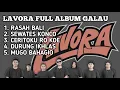 Download Lagu LAVORA FULL ALBUM GALAU - Rasah Bali, Sewates Konco, Ceritoku Ro Koe, Durung Ikhlas, Mugo Bahagio