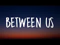 Download Lagu Little Mix - Between Us (Lyrics)