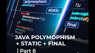 Java Full Course Part 8 Polymorphism Method Overriding Static Final Keywords in Java