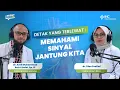 Lagu Detak yang terlewat : Memahami sinyal jantung kita
