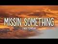 Download Lagu Zach Templar - missin something (Lyrics)