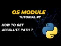 How to get the absolute path Full Path Tutorial - 7 Full Path OS Module Python