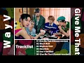 Download Lagu WayV〔Full Album〕 ‘Give Me That’ | all songs playlist