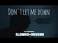 Download Lagu The Chainsmokers - Don't let me Down ( Slowed and reverb )