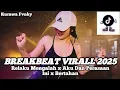 Download Lagu DJ BREAKBEAT FYP VIRAL 2025 || RELAKU MENGALAH X AKU DAN PERASAAN INI X BERTAHAN