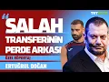 Ozel Yayin - Ertugrul Dogan Salah transferi Nunez Mali Yapi Fatih Tekke