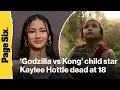 Godzilla vs Kong child star Kaylee Hottle dead at 18 after tragic car accident