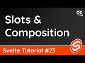 Slots Component Composition - Svelte Tutorial