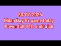 July 30 2026 Milan Day Jodi Open Satta Matka Milan Day Fix Game Today