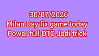 July 30 2026 Milan Day Jodi Open Satta Matka Milan Day Fix Game Today