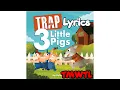 Download Lagu kyle Exum - Trap 3 Little Pigs (Lyrics)