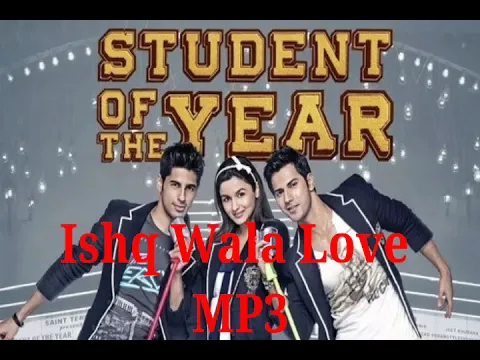 Download MP3 Ishq Wala Love Bollywood MP3 Song Student Of The Year / इश्क़ वाला लव