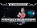 Download Lagu DJ BREAKBEAT TERBARU 2024 - MENDUA x CINTA TAK HARUS MEMILIKI - DJ ADHE