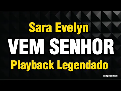 Download MP3 Vem Senhor - Sara Evelyn | Playback Legendado