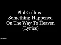 Phil Collins - Something Happened On The Way To Heaven (Lyrics HD)