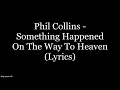 Lagu Phil Collins - Something Happened On The Way To Heaven (Lyrics HD)