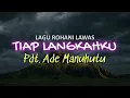 Download Lagu TIAP LANGKAHKU By Pdt. Ade Manuhutu | LAGU ROHANI LAWAS