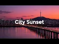 Download Lagu City Sunset Playlist 🌆 Feel Good Vibes to Boost Your Mood