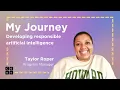 My Journey Developing responsible artificial intelligence