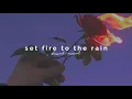 Download Lagu adele - set fire to the rain (slowed + reverb)