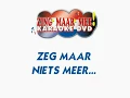 Lagu Andre Hazes  - Zeg maar niets meer ( KARAOKE ) Lyrics