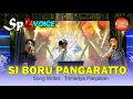 Download Lagu SP2 VOICE - SI BORU PANGARATTO - cover LAGU BATAK