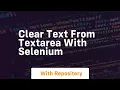 clear text from textarea with selenium