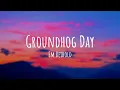 Em Beihold - Groundhog Day (Lyrics)