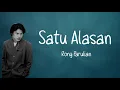 Satu Alasan - Rony Parulian | Lyrics / Lirik ~kau bisa tampar dan ludahi aku~