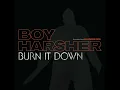 Burn It Down - Rework
