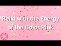 Download Lagu Reiki with the Energy of the Color Pink 💮