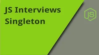JS Interview - Singleton