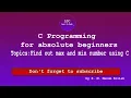 Find Out Maximum and Minimum Number and Its Position C Programming for absolute beginners