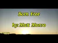 Born Free (lyrics) - Matt Monro