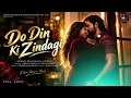 Do Din Ki Zindagi ❤️ | Gunmaaster G9 | Shreya Ghoshal & Vishal Mishra  | Romantic Song | NM BEATS