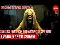 Download Lagu Suara Hantu Seram‼️Suara Hantu Kuntilanak Cari Anak Kecil Yang Tidak Mau Tidur - SUARA HANTU SERAM