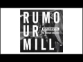 Lagu Rudimental - Rumour Mill feat. Anne Marie \u0026 Will Heard (Kyle Watson Remix)