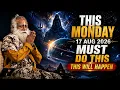 BIG OPPERTUNITY Upcoming Monday 17th Aug Must Do This Sadhguru