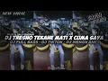 Download Lagu DJ TRESNO TEKANE MATI X CUMA SAYA || DJ FULL BASS || DJ TIKTOK || DJ MENGKANE •EndhyFvnky