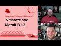 Ask an OpenShift Admin Ep 60 NMstate and MetalLB L3