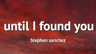 Download Until I Found You - Stephen Sanchez (Lyrics) | Taylor Swift, Ed Sheeran,... MP3