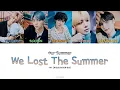 Download Lagu TXT - We Lost The Summer (Color Coded Lyrics Han/Rom/Eng/가사)