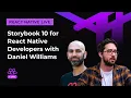 Storybook 10 for React Native Developers with Daniel Williams React Native Live Ep 12