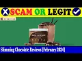 Slimming Chocolate Reviews Feb 2024 - Is This An Original Product Find Out Scam Inspecter