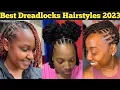 50 Latest Dreadlocks Styles For Women Short Medium 2023