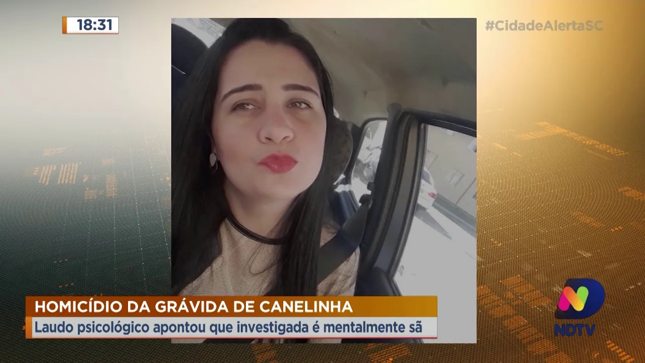 Laudo psicológico apontou que investigada pelo homicídio da grávida de Canelinha, é mentalmente sã