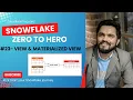 Unlocking Snowflake Views Master Normal Materialized Views for Secure Data Management